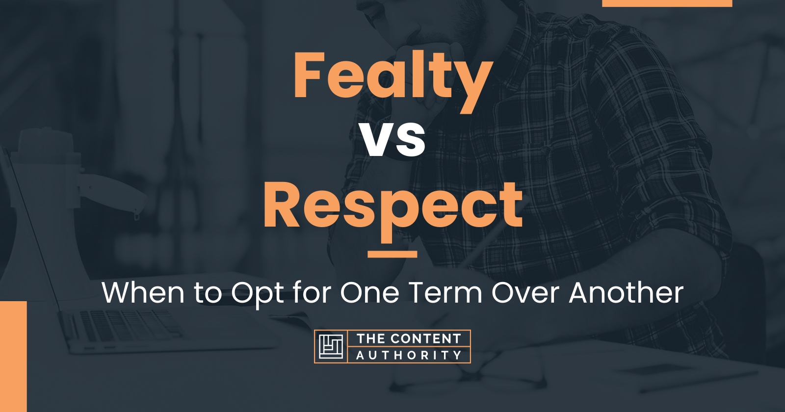 fealty-vs-respect-when-to-opt-for-one-term-over-another