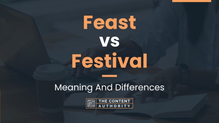 Feast vs Festival: Meaning And Differences