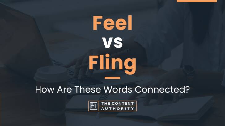 Feel vs Fling: How Are These Words Connected?