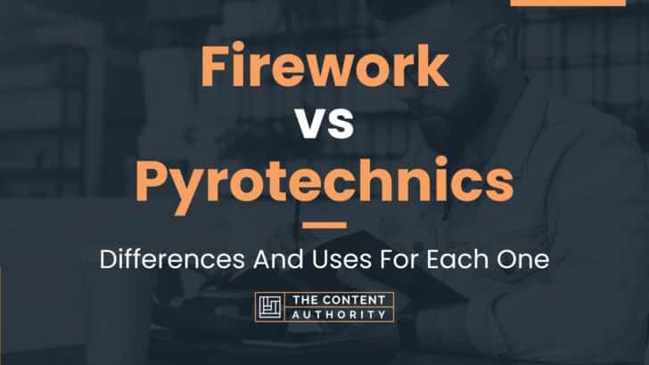 Firework vs Pyrotechnics: Differences And Uses For Each One