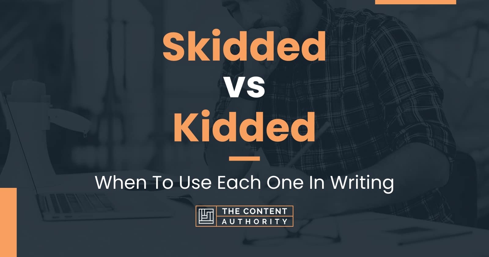 skidded-vs-kidded-when-to-use-each-one-in-writing