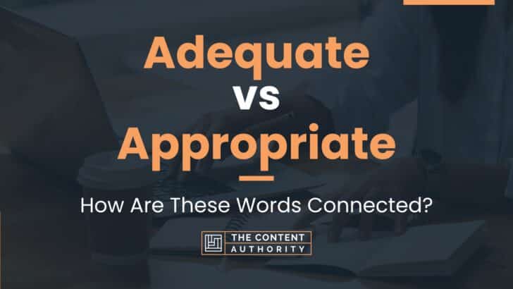 adequate-vs-appropriate-how-are-these-words-connected