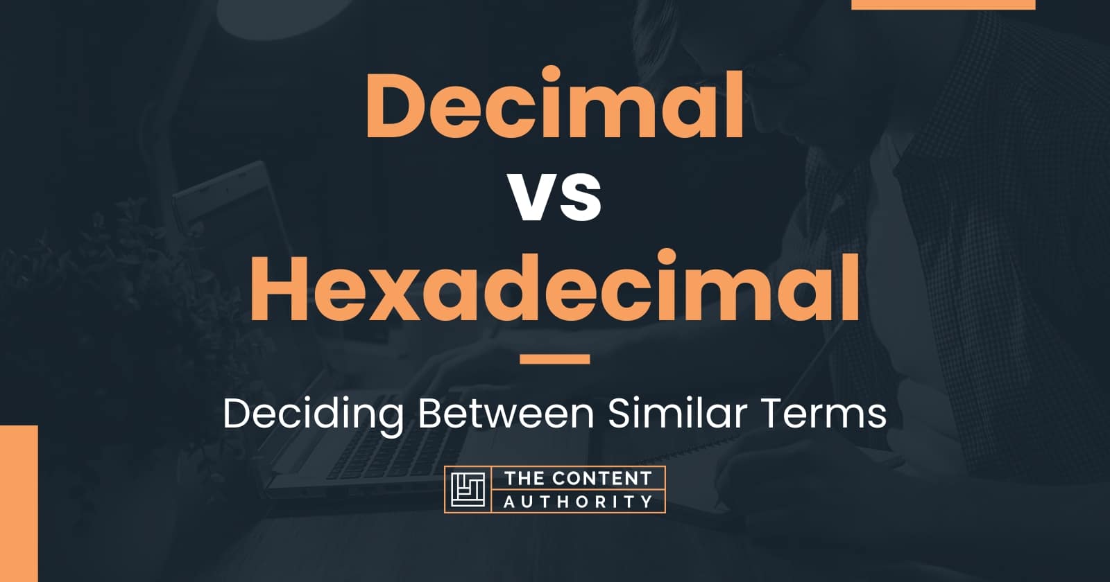 Decimal vs Hexadecimal: Deciding Between Similar Terms