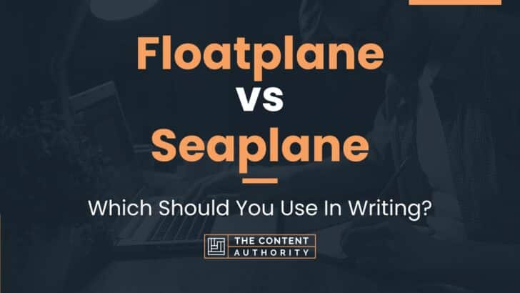 Floatplane vs Seaplane: Which Should You Use In Writing?