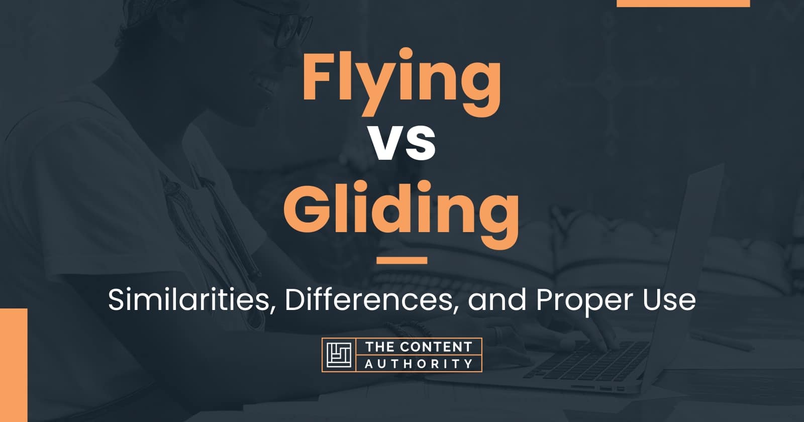 Flying vs Gliding Similarities, Differences, and Proper Use