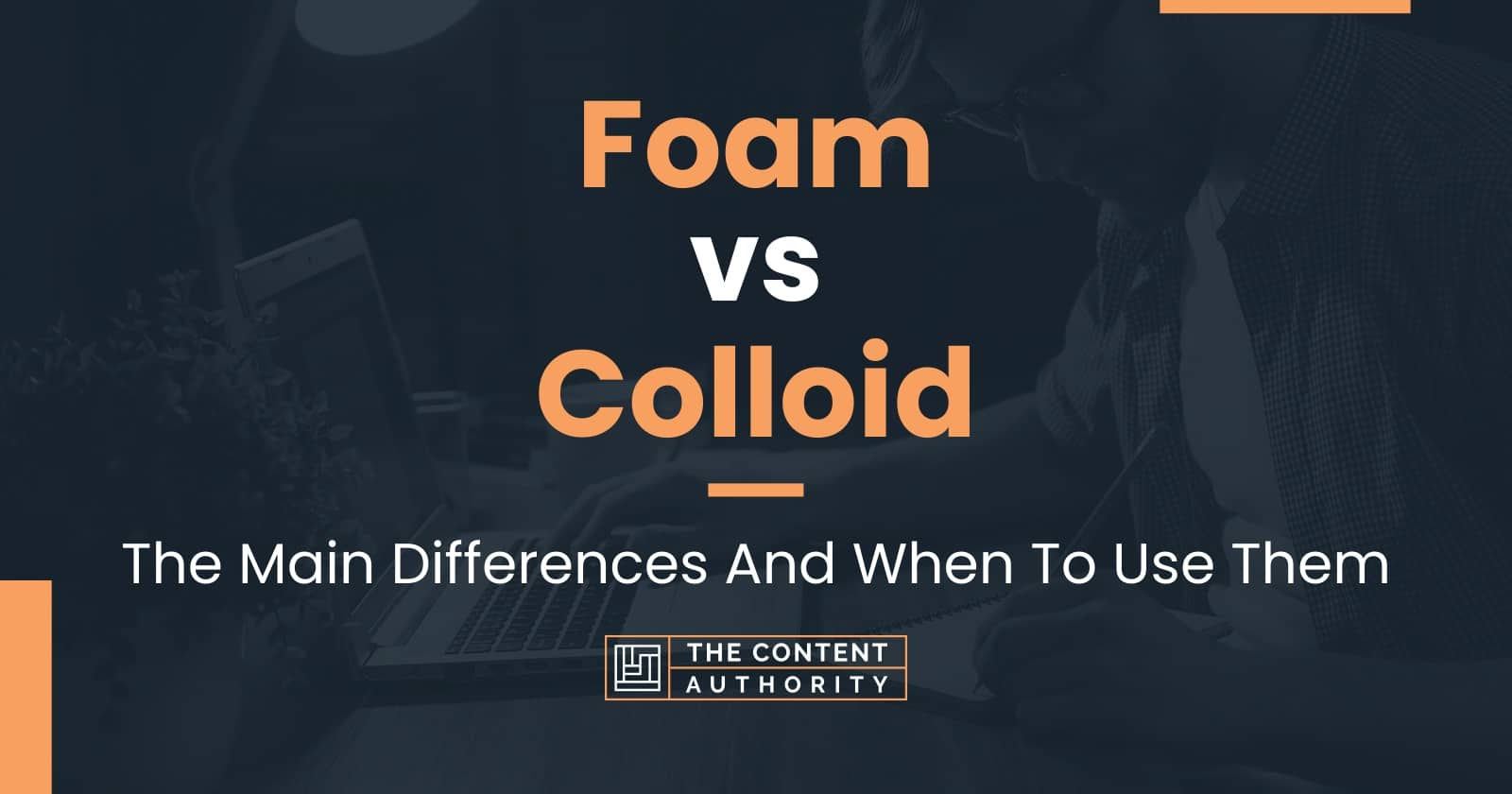 Foam vs Colloid The Main Differences And When To Use Them