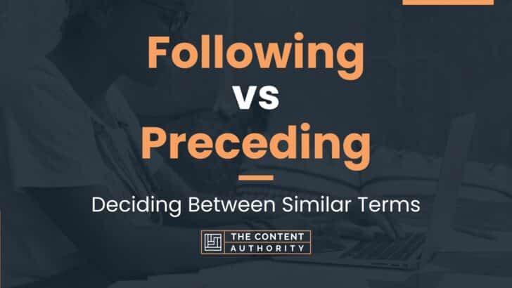 following-vs-preceding-deciding-between-similar-terms