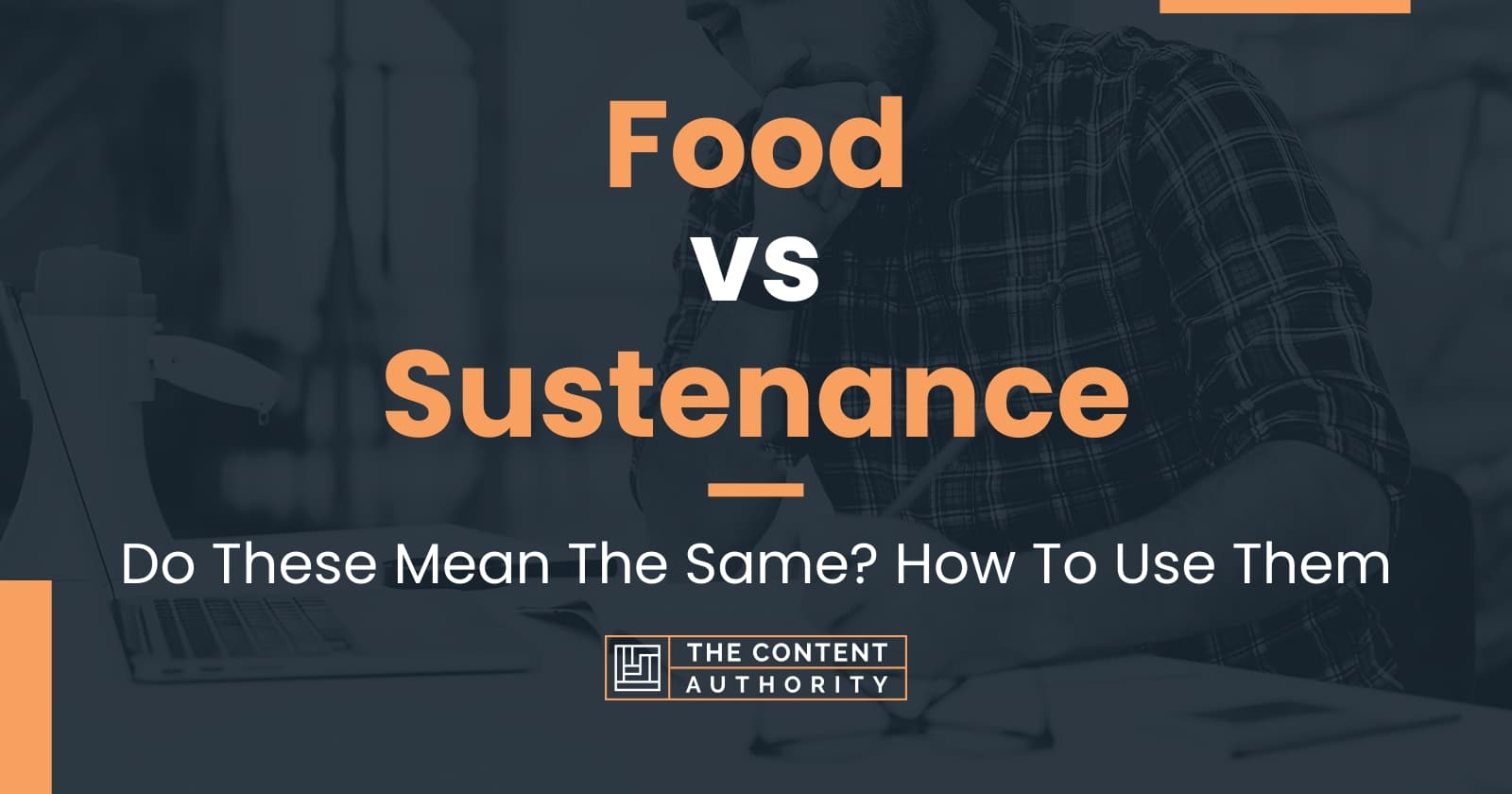 food-vs-sustenance-do-these-mean-the-same-how-to-use-them