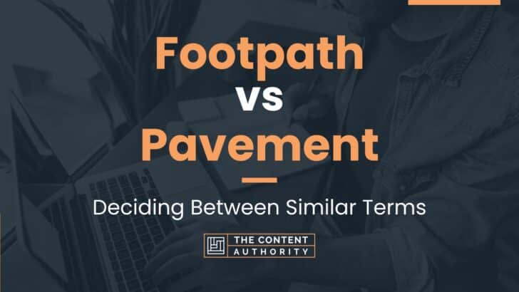 Footpath vs Pavement: Deciding Between Similar Terms