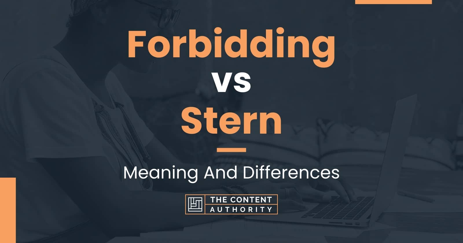 forbidding-vs-stern-meaning-and-differences