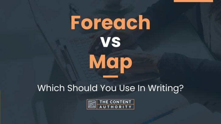 Foreach vs Map: Which Should You Use In Writing?