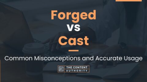 Forged vs Cast: Common Misconceptions and Accurate Usage