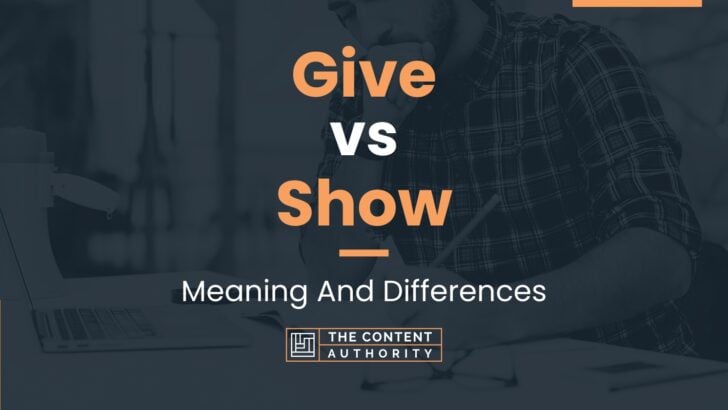 give-vs-show-meaning-and-differences