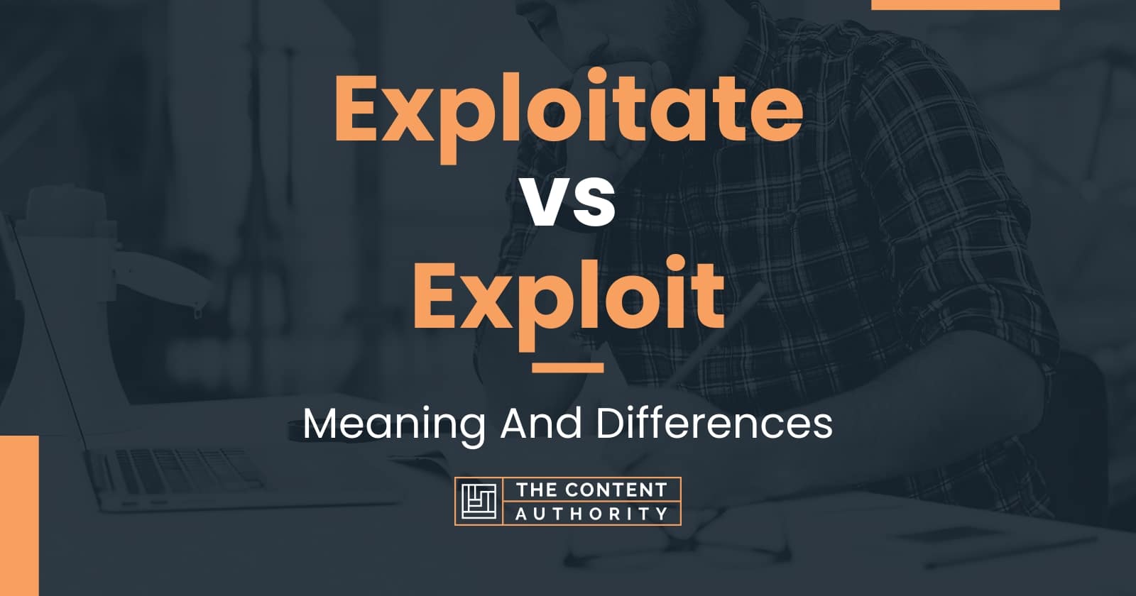 exploitate-vs-exploit-meaning-and-differences