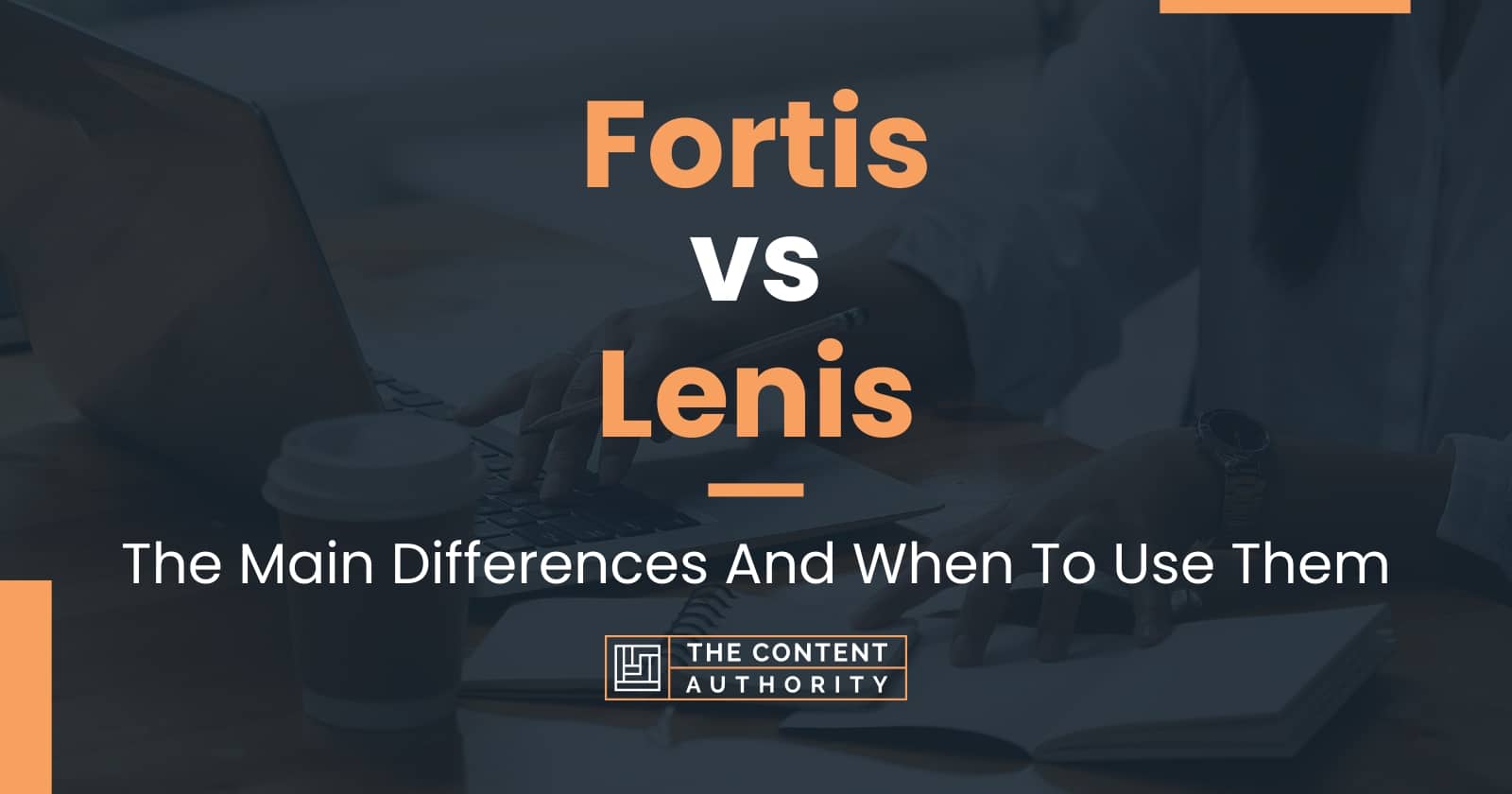 Fortis vs Lenis: The Main Differences And When To Use Them