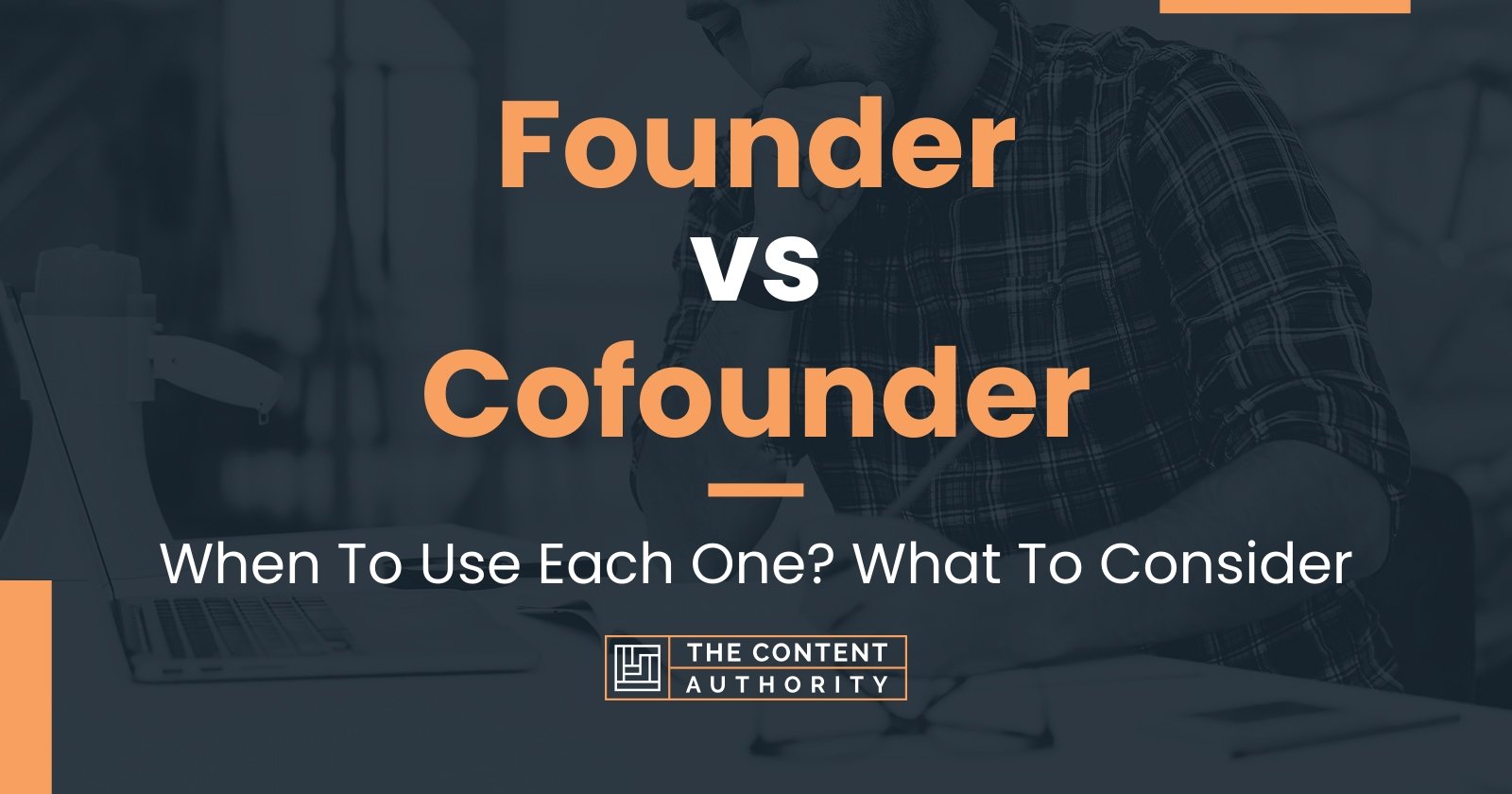 Founder vs Cofounder: When To Use Each One? What To Consider