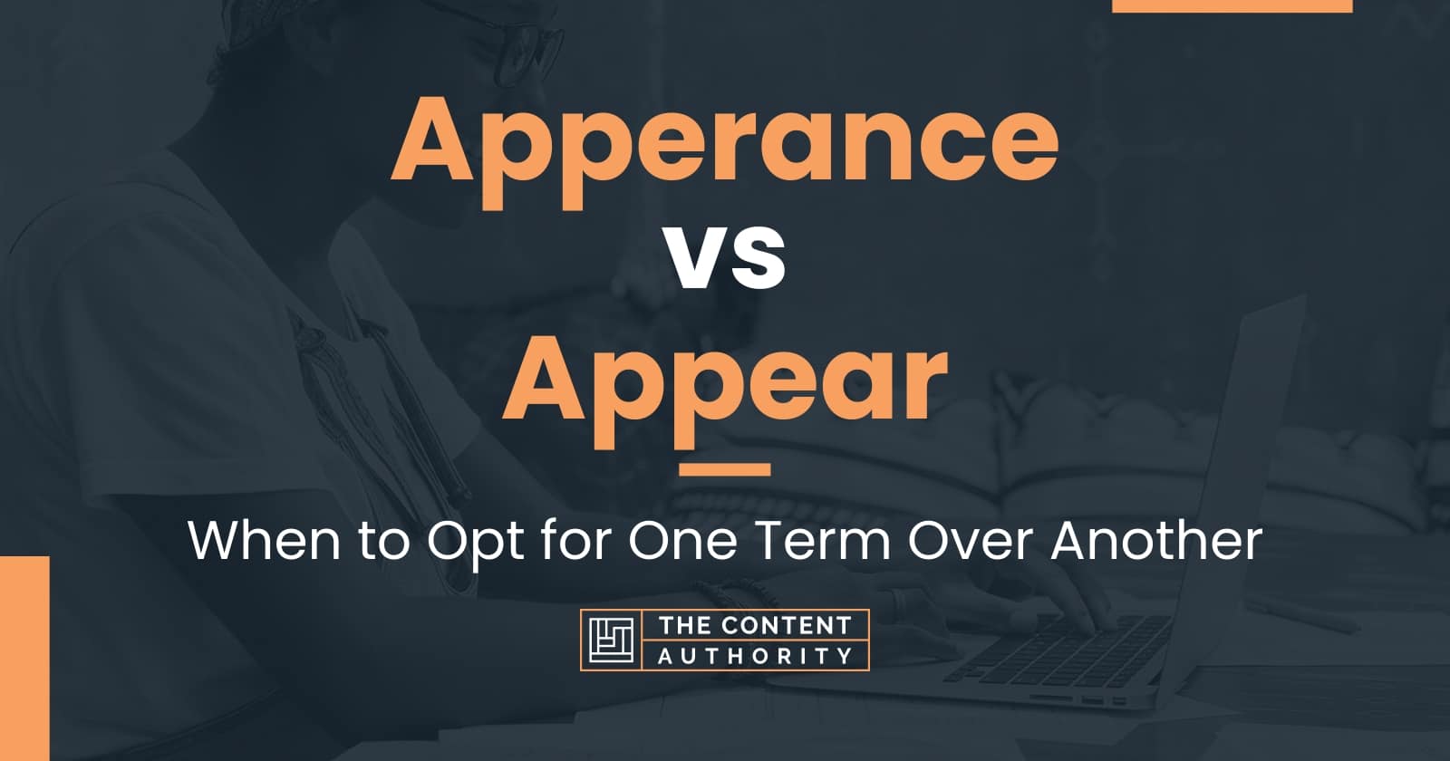 Apperance vs Appear: When to Opt for One Term Over Another