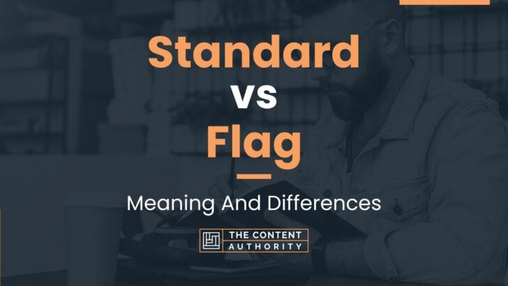 Standard Vs Flag Meaning And Differences