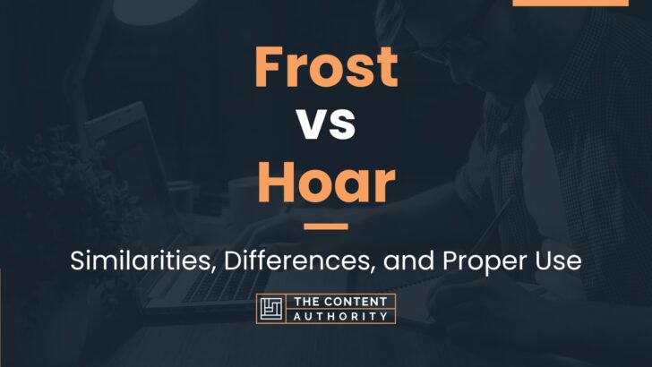 Frost vs Hoar: Similarities, Differences, and Proper Use