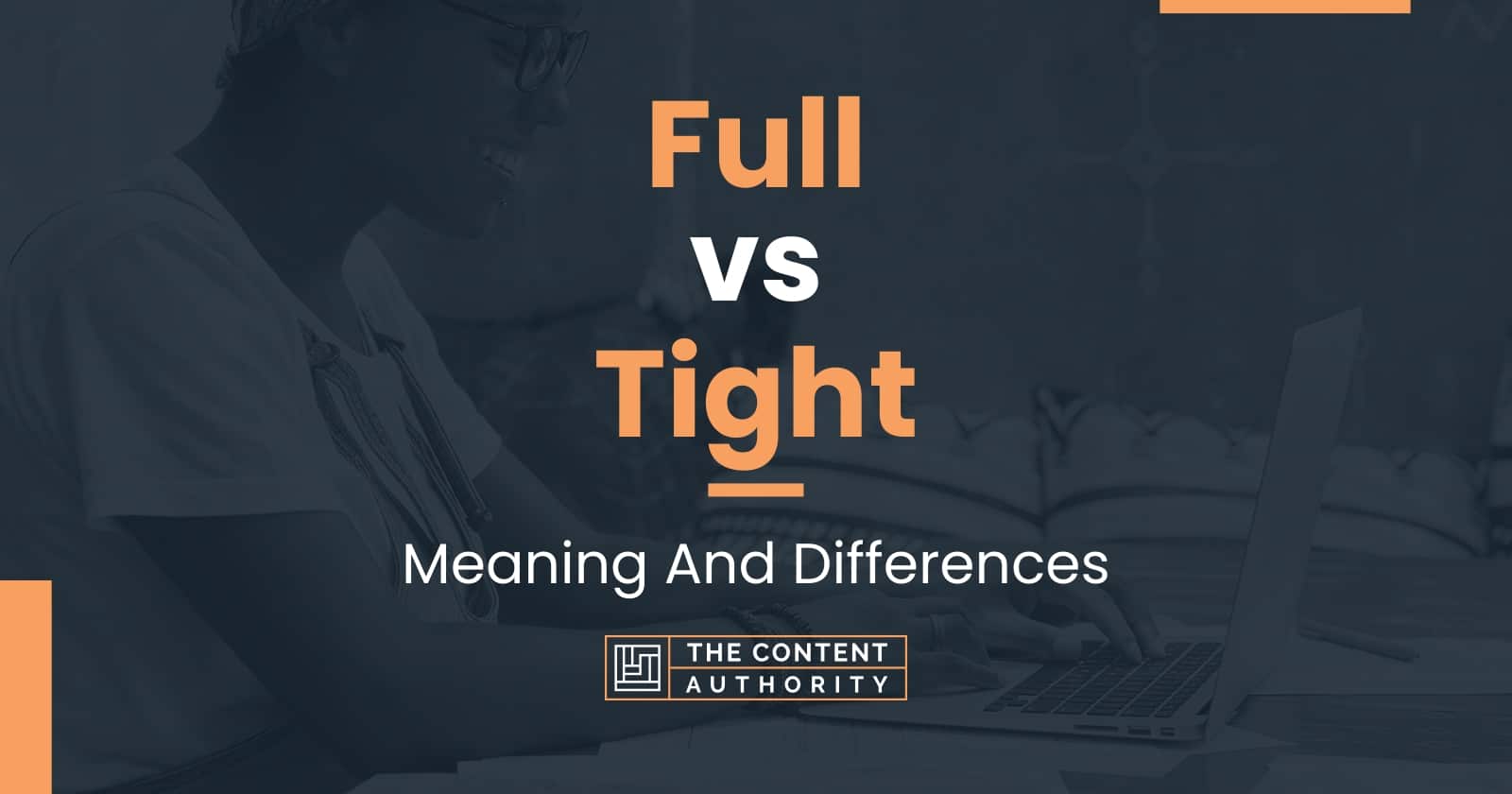 Full Vs Tight Meaning And Differences