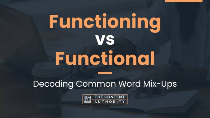 Functioning vs Functional: Decoding Common Word Mix-Ups