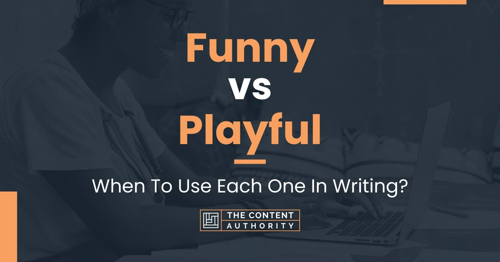 Funny vs Playful: When To Use Each One In Writing?