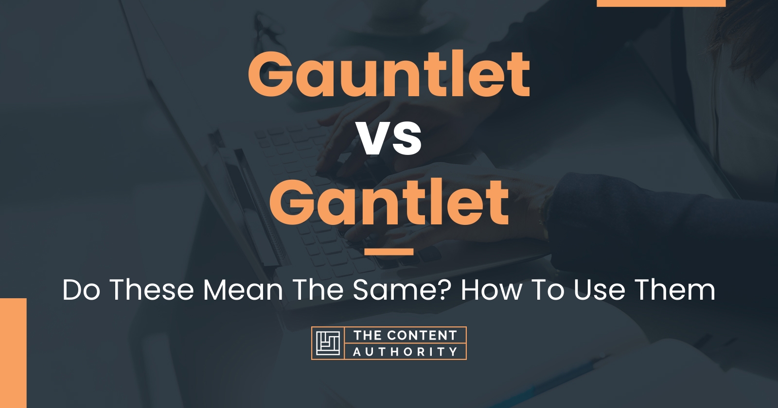 Gauntlet vs Gantlet: Do These Mean The Same? How To Use Them