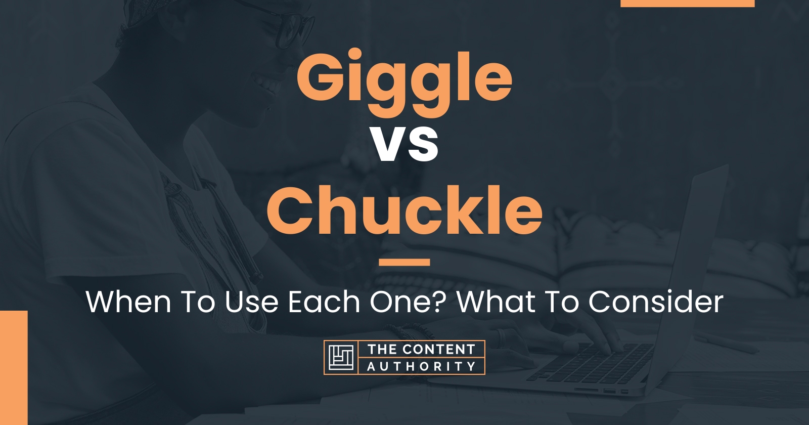 giggle-vs-chuckle-when-to-use-each-one-what-to-consider