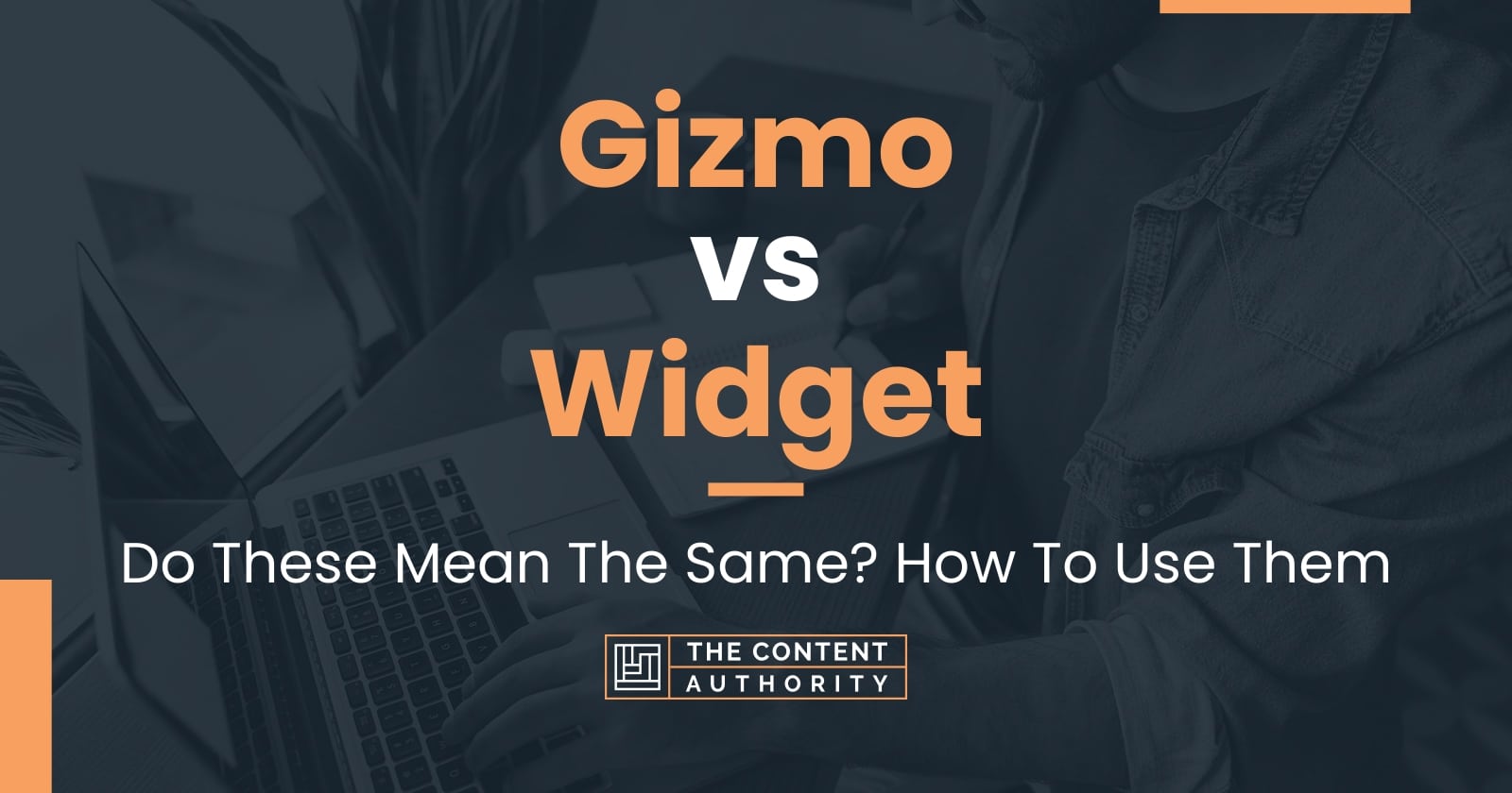 Gizmo vs Widget Do These Mean The Same? How To Use Them