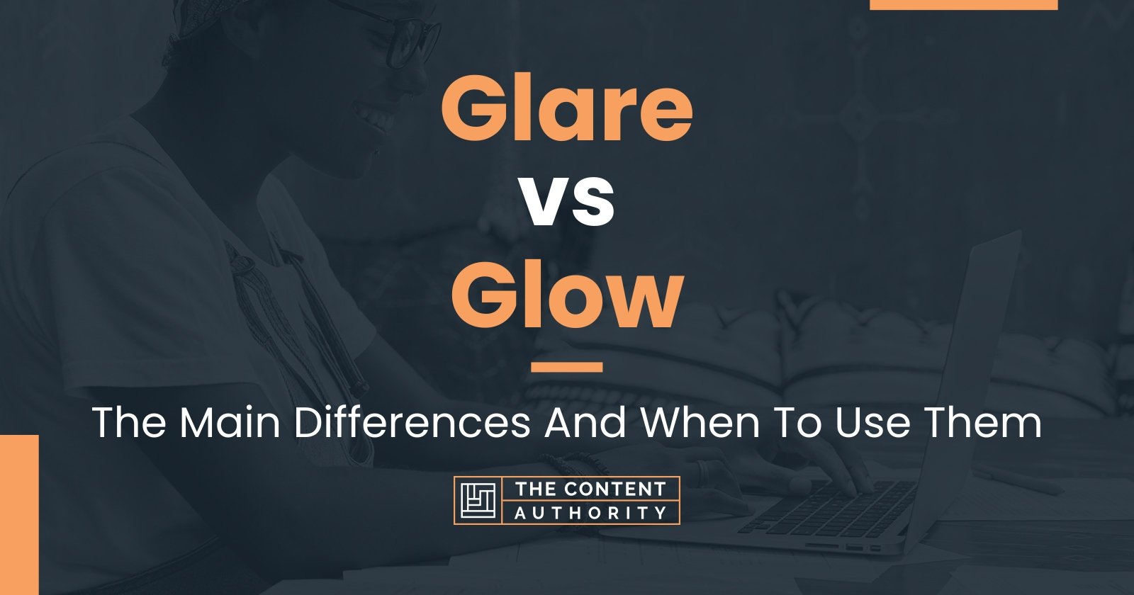 Glare vs Glow: The Main Differences And When To Use Them