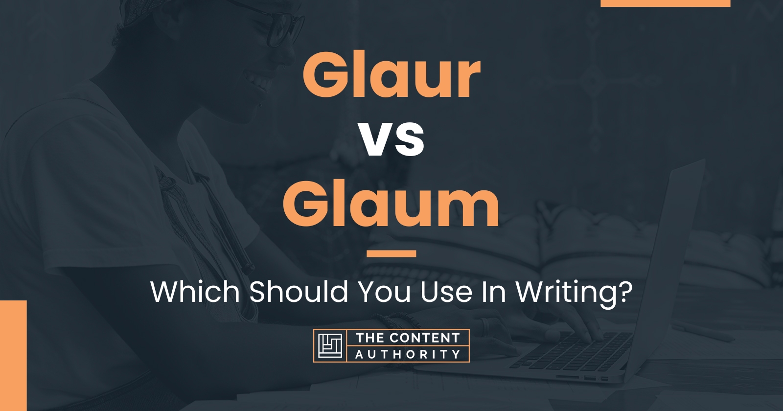 Glaur vs Glaum: Which Should You Use In Writing?