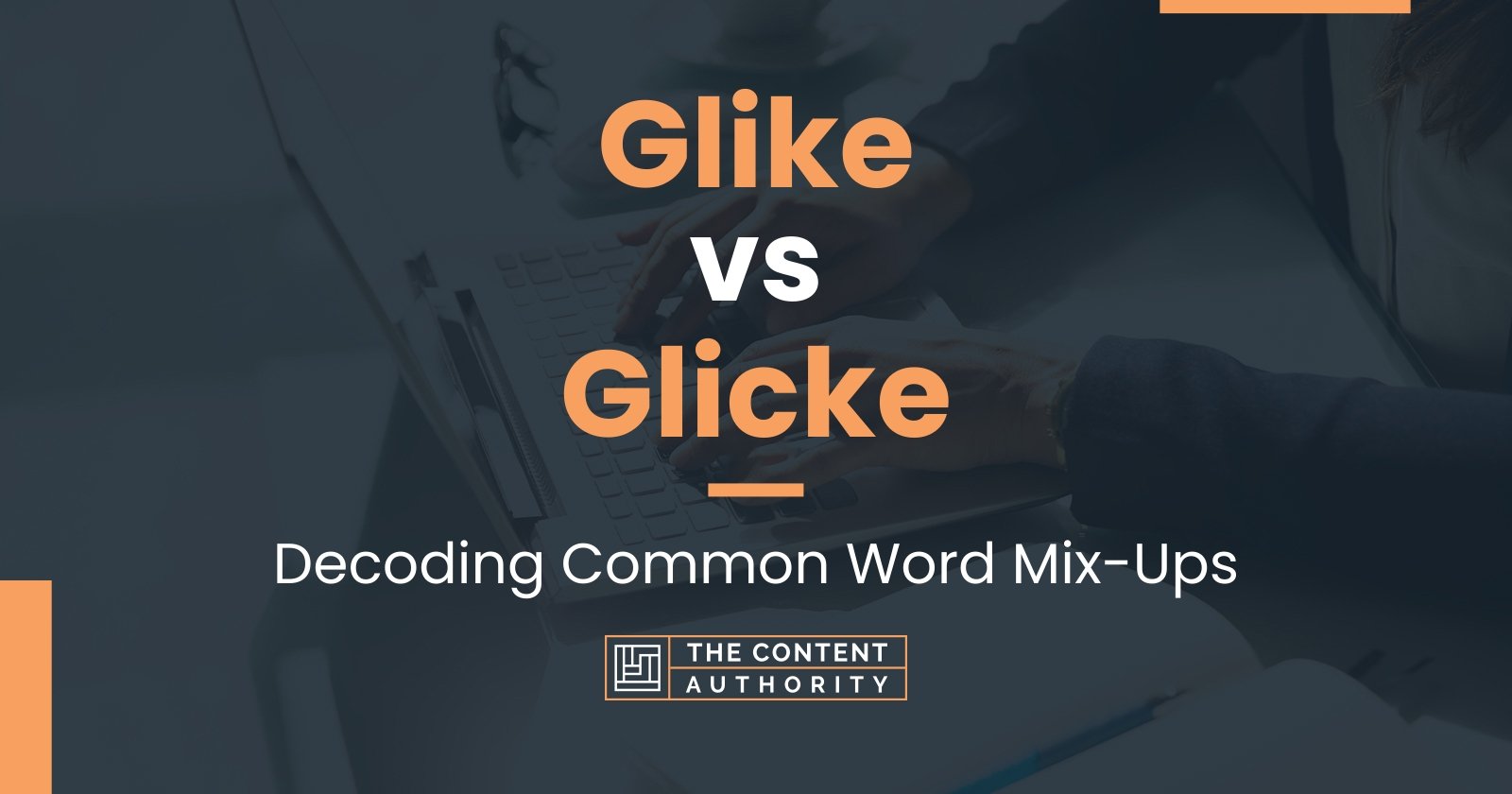 Glike vs Glicke: Decoding Common Word Mix-Ups