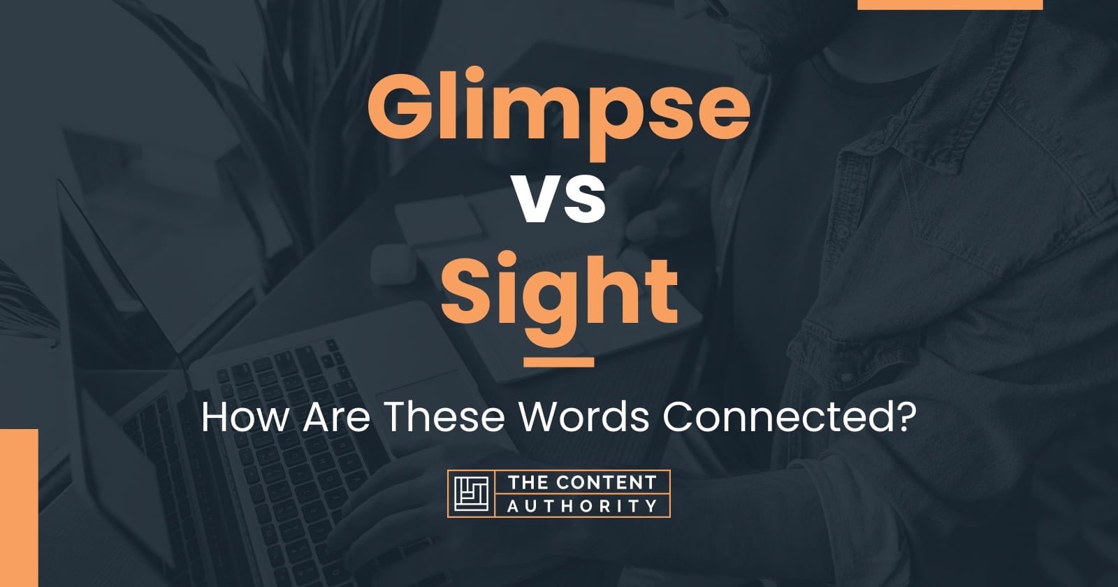 Glimpse vs Sight How Are These Words Connected?