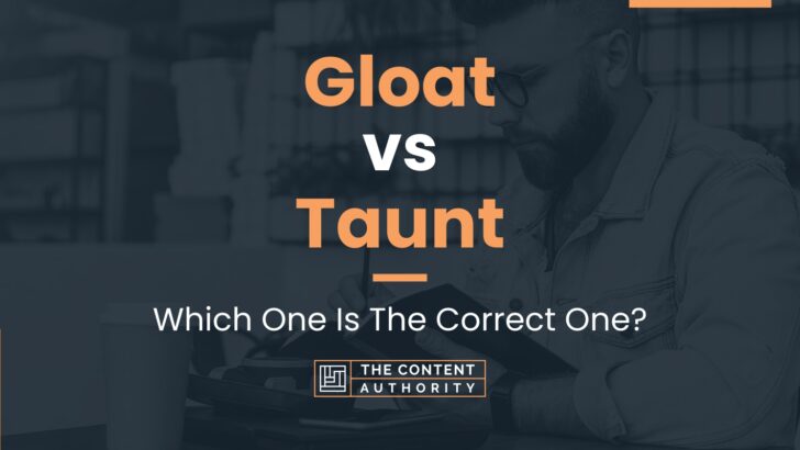 Gloat vs Taunt: Which One Is The Correct One?