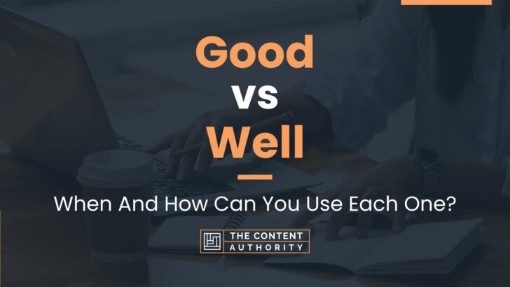 good-vs-well-when-and-how-can-you-use-each-one