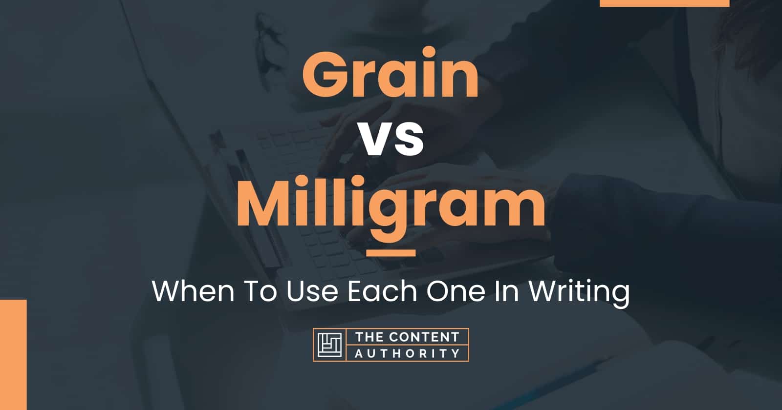 Grain vs Milligram: When To Use Each One In Writing