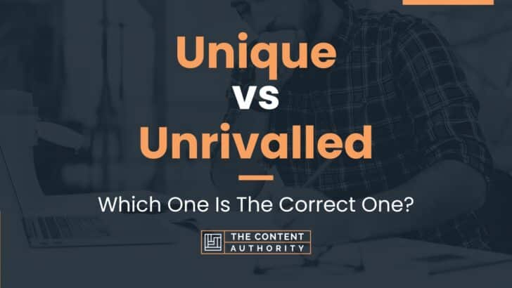 Unique vs Unrivalled: Which One Is The Correct One?