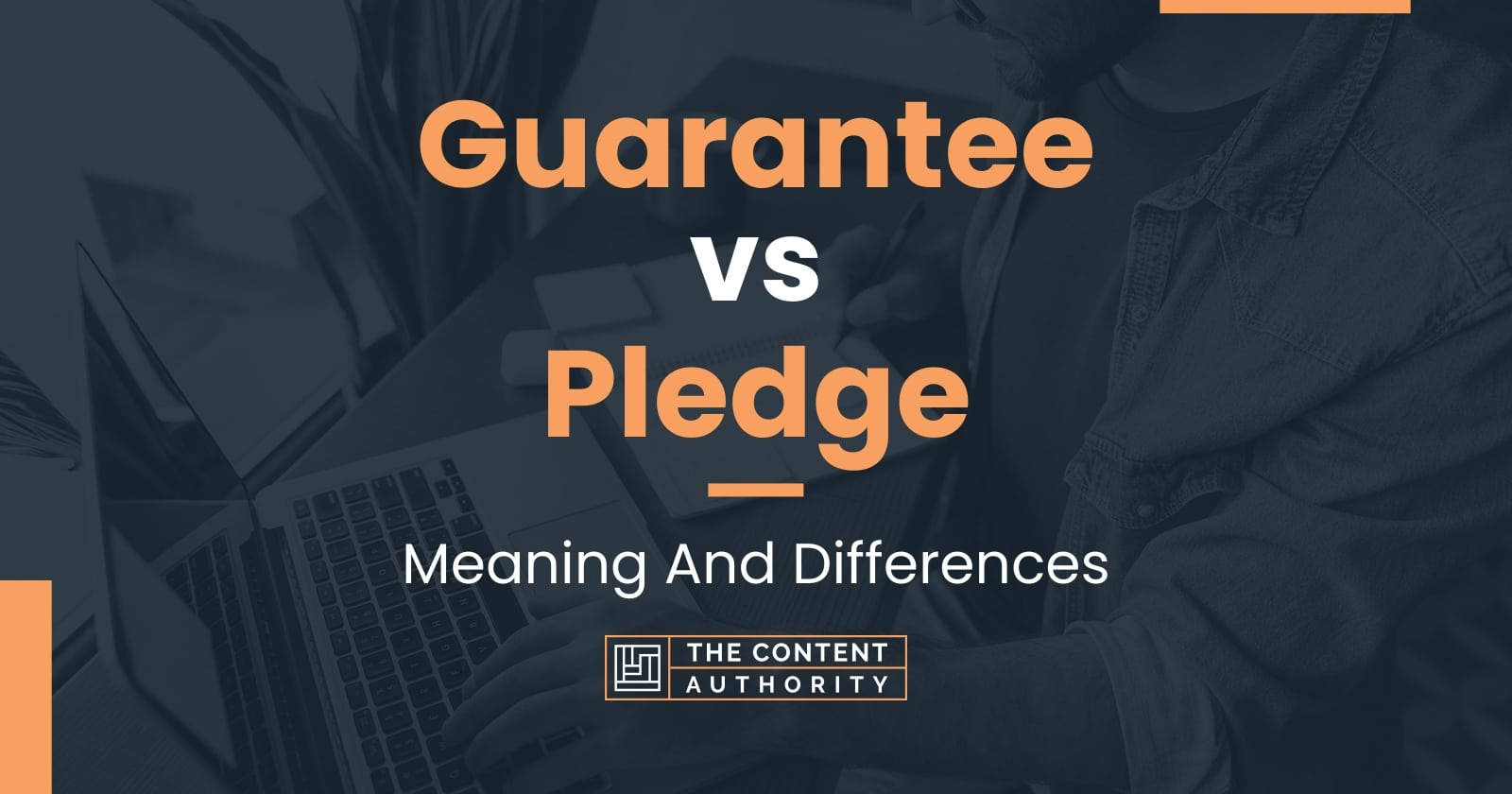 Guarantee vs Pledge: Meaning And Differences