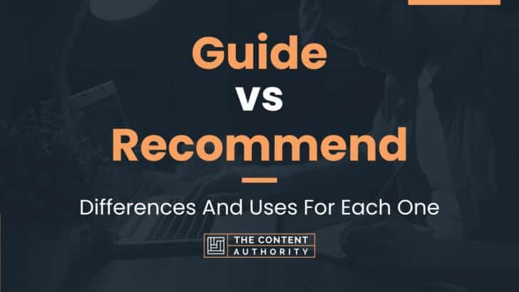 Guide vs Recommend: Differences And Uses For Each One