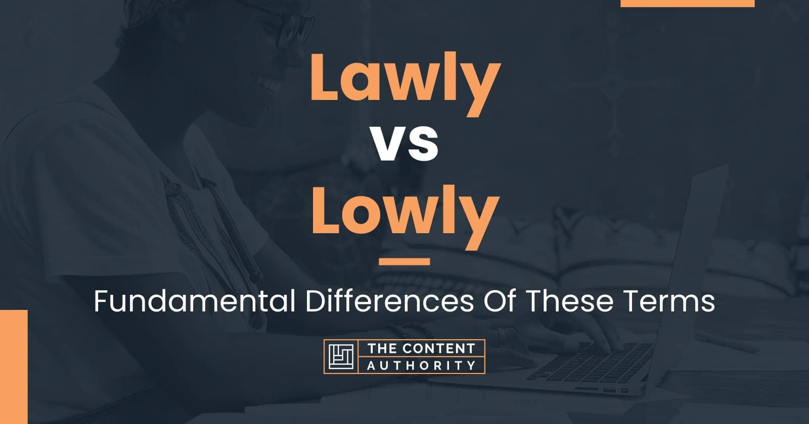 lawly-vs-lowly-fundamental-differences-of-these-terms