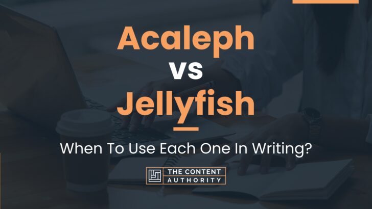Acaleph vs Jellyfish: When To Use Each One In Writing?