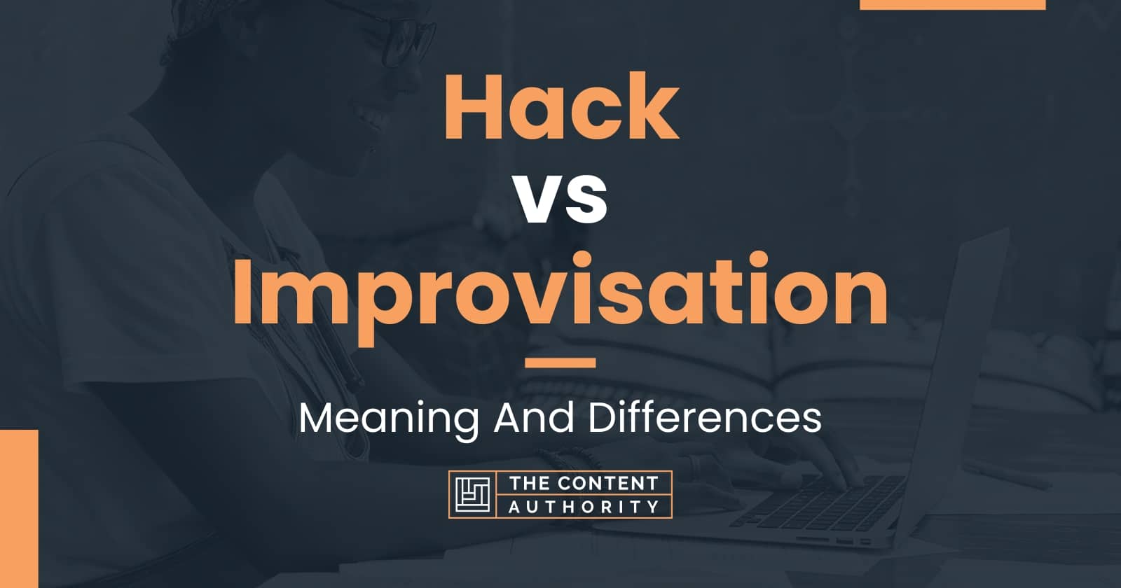 Hack Vs Improvisation Meaning And Differences