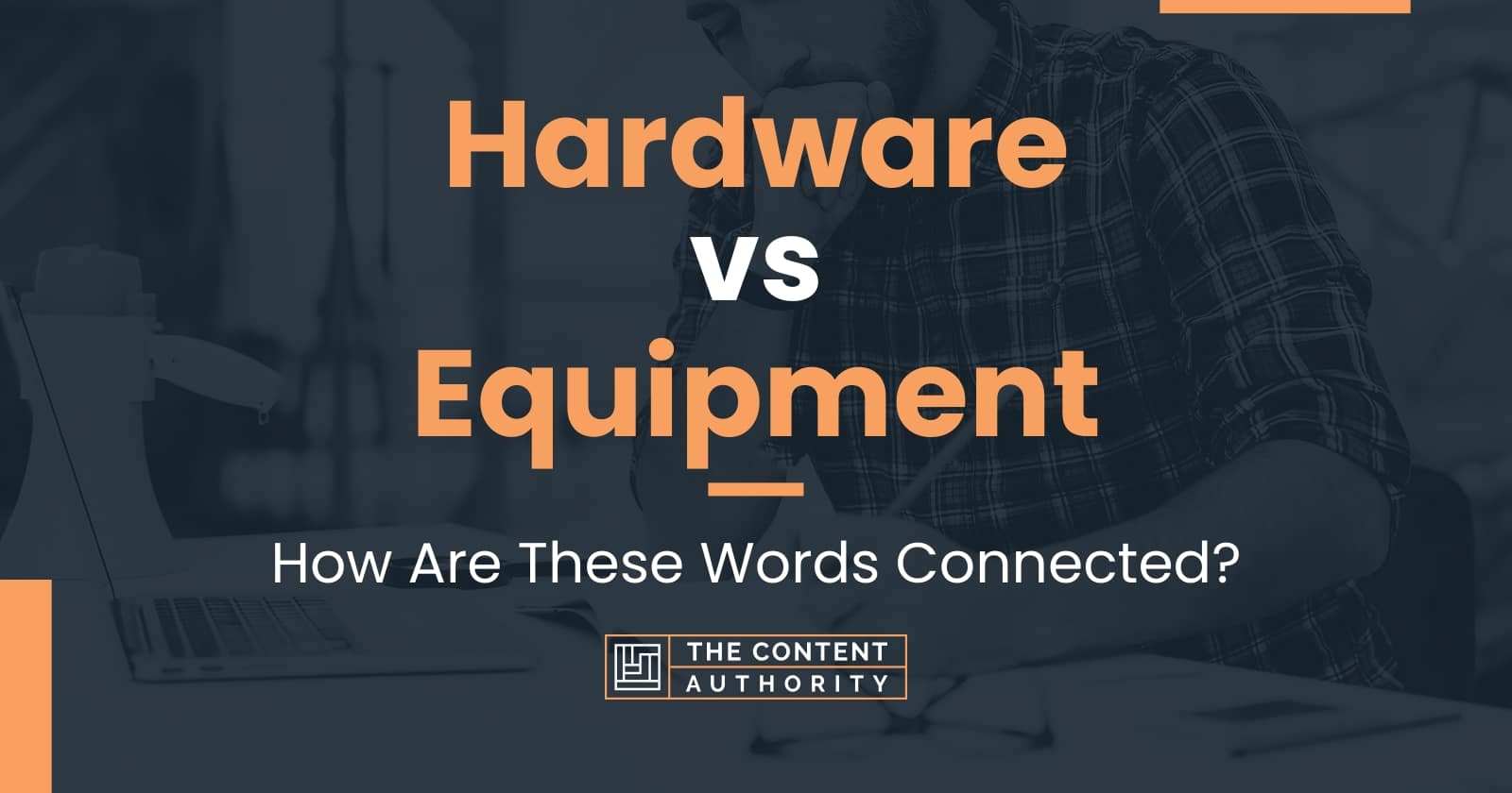 Hardware vs Equipment How Are These Words Connected?