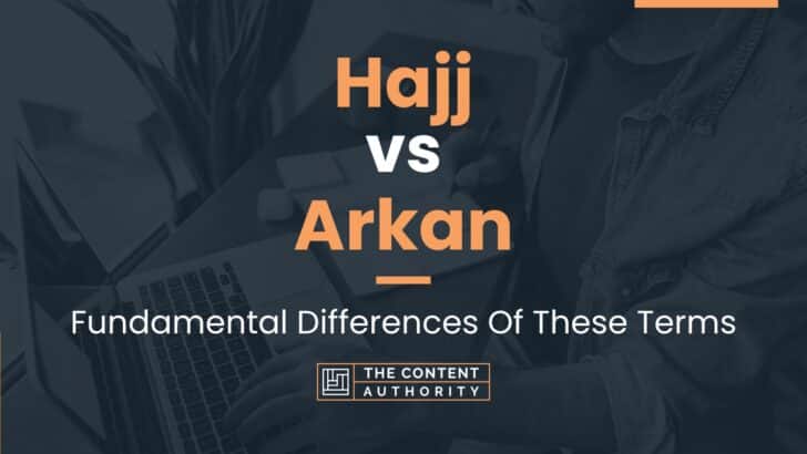 Hajj vs Arkan: Fundamental Differences Of These Terms