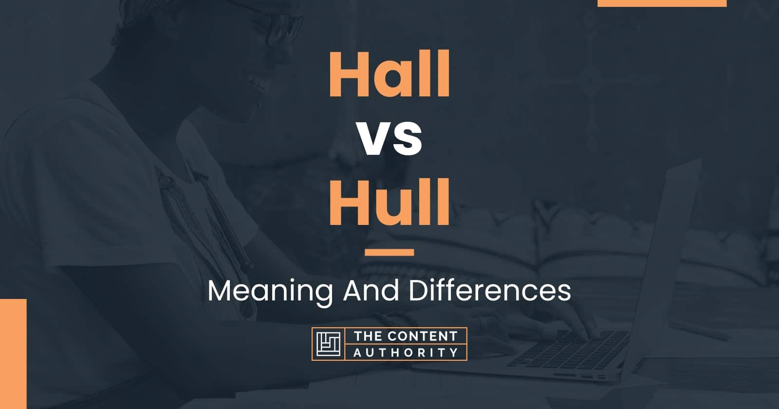 Hall vs Hull Meaning And Differences