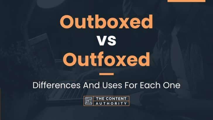 outboxed-vs-outfoxed-differences-and-uses-for-each-one