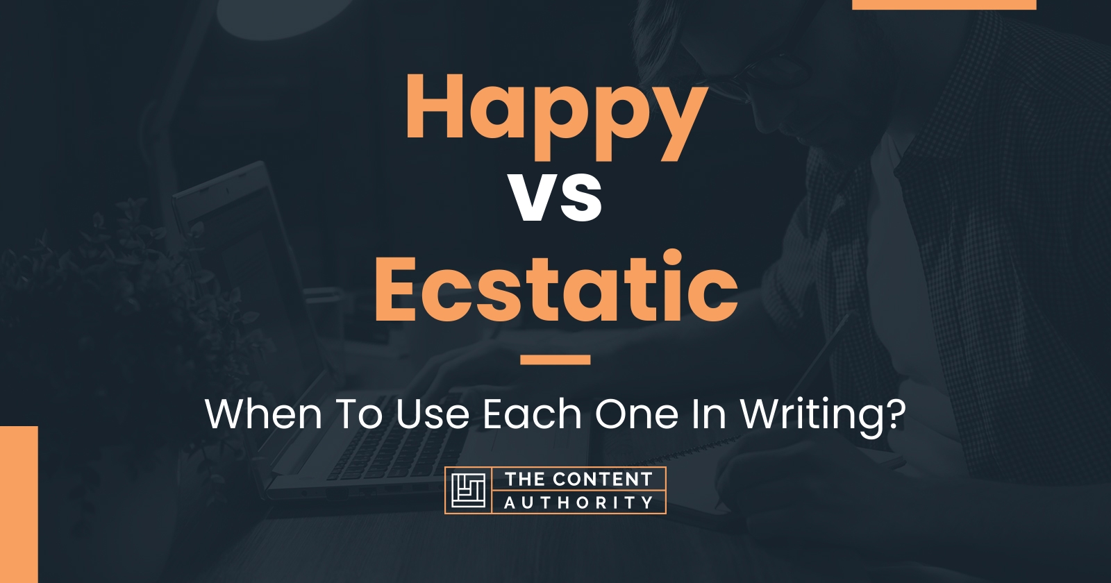 happy-vs-ecstatic-when-to-use-each-one-in-writing