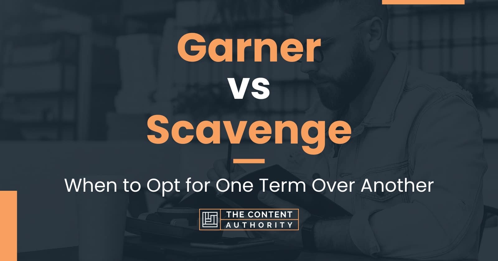 Garner vs Scavenge When to Opt for One Term Over Another