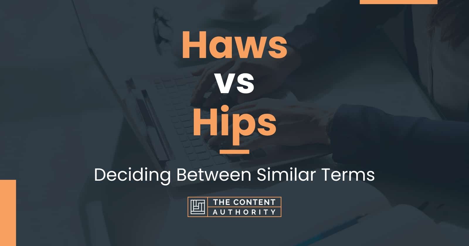 Haws vs Hips: Deciding Between Similar Terms