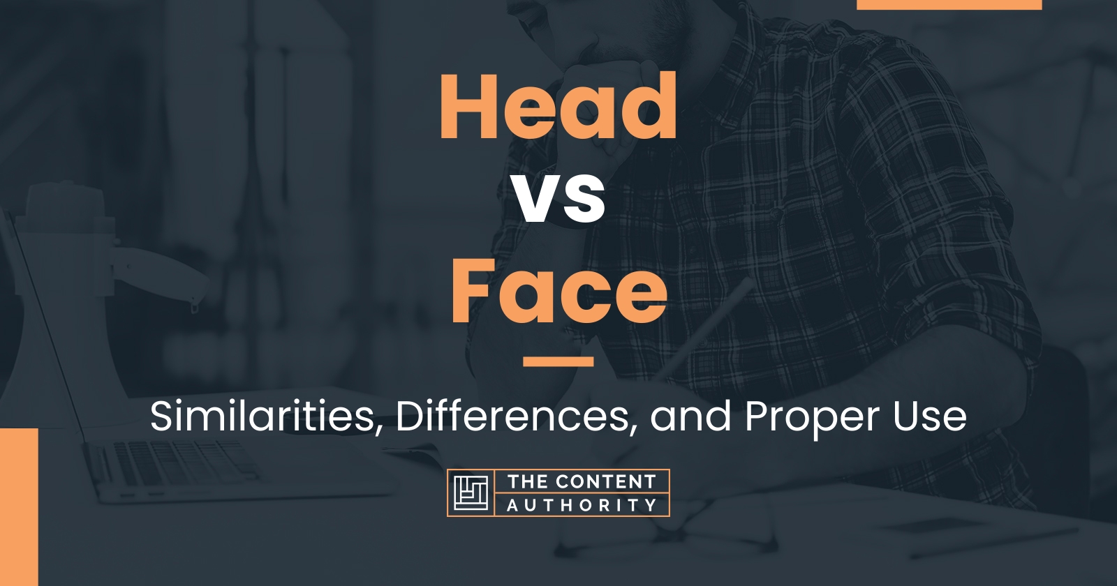 Head vs Face Similarities, Differences, and Proper Use